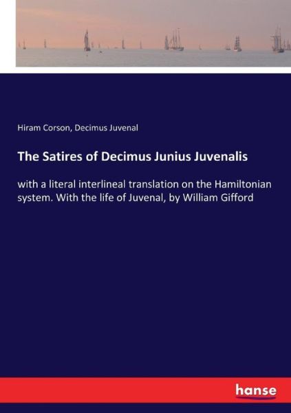 The Satires of Decimus Junius Ju - Corson - Books -  - 9783337367602 - October 26, 2017