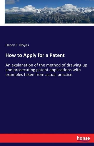 How to Apply for a Patent - Noyes - Livros -  - 9783337370602 - 28 de outubro de 2017