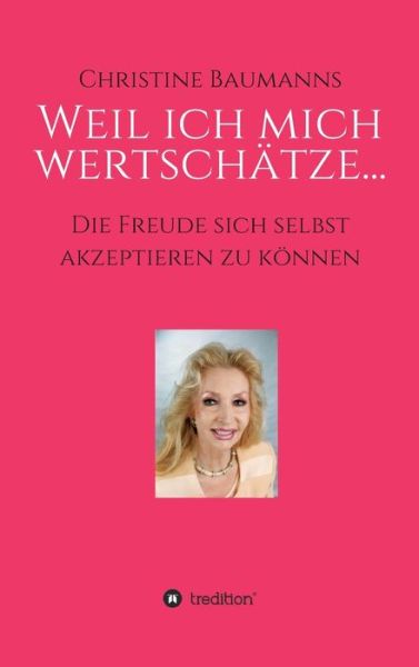 Cover for Christine Baumanns · Weil ich mich wertschatze... (Hardcover Book) (2021)