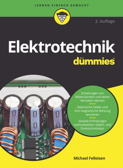 Elektrotechnik fur Dummies - Fur Dummies - Michael Felleisen - Kirjat - Wiley-VCH Verlag GmbH - 9783527715602 - keskiviikko 13. helmikuuta 2019