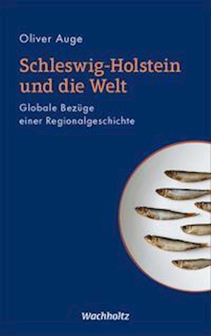 Cover for Oliver Auge · Schleswig-Holstein und die Welt (Hardcover Book) (2021)