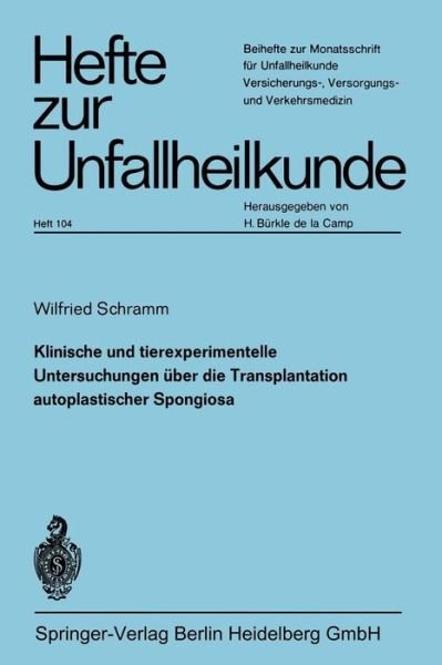 Cover for W Schramm · Klinische Und Experimentelle Untersuchungen Uber Die Transplantation Autoplastischer Spongiosa - Hefte Zur Zeitschrift &quot;Der Unfallchirurg&quot; (Pocketbok) [German edition] (1970)