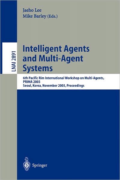 Cover for Jaeho Lee · Intelligent Agents and Multi-Agent Systems: 6th Pacific Rim International Workshop on Multi-Agents, PRIMA 2003, Seoul, Korea, November 7-8, 2003, Proceedings - Lecture Notes in Computer Science (Paperback Book) [1990 edition] (2003)