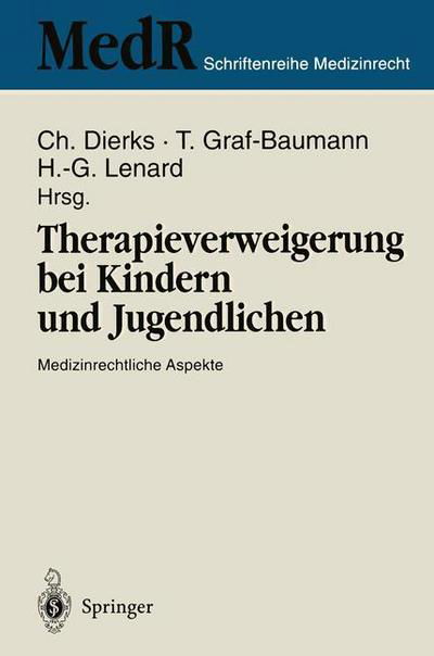 Therapieverweigerung bei Kindern und Jugendlichen - Medr Schriftenreihe Medizinrecht - Christian Dierks - Bøger - Springer-Verlag Berlin and Heidelberg Gm - 9783540600602 - 6. september 1995