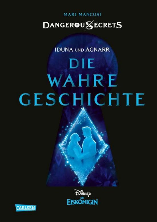 Cover for Walt Disney · Disney - Dangerous Secrets 1: Iduna und Agnarr: DIE WAHRE GESCHICHTE (Die Eiskönigin) (Hardcover bog) (2022)
