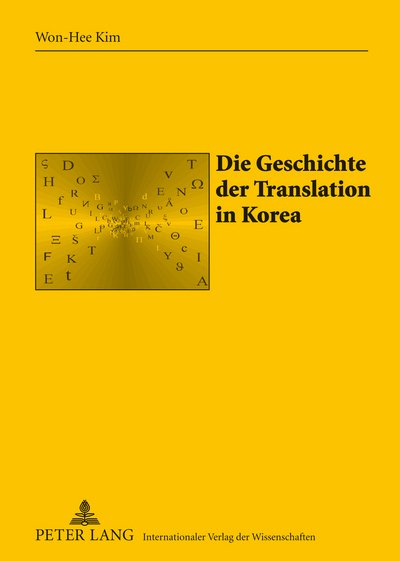 Cover for Won-Hee Kim · Die Geschichte Der Translation in Korea - Sabest. Saarbruecker Beitraege Zur Sprach- Und Translationsw (Gebundenes Buch) [German edition] (2012)