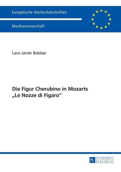 Cover for Lara Babbar · Die Figur Cherubino in Mozarts &quot;Le Nozze Di Figaro&quot; - Europaeische Hochschulschriften / European University Studie (Pocketbok) (2017)