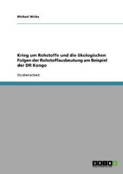 Cover for Wicke · Krieg um Rohstoffe und die ökolog (Book) [German edition] (2013)