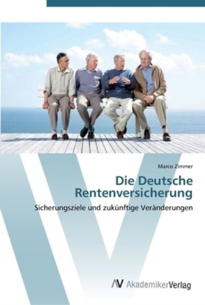 Die Deutsche Rentenversicherung - Zimmer - Livros -  - 9783639445602 - 19 de julho de 2012