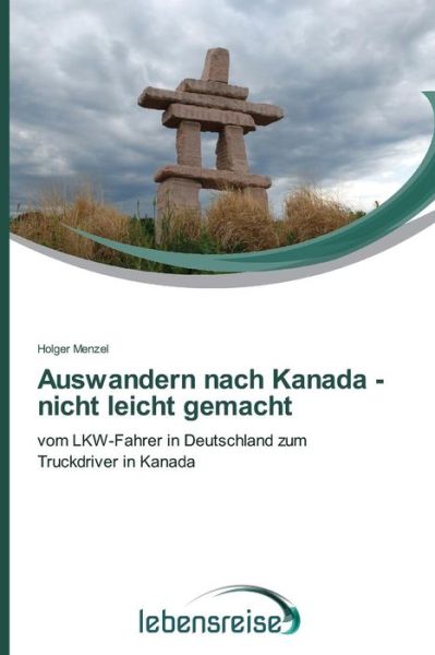 Cover for Menzel Holger · Auswandern Nach Kanada - Nicht Leicht Gemacht (Paperback Book) (2015)