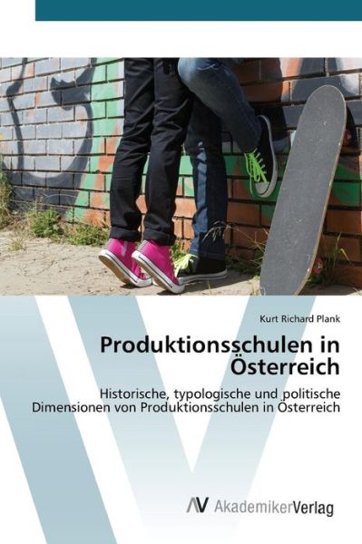 Cover for Plank Kurt Richard · Produktionsschulen in Osterreich (Paperback Book) (2015)