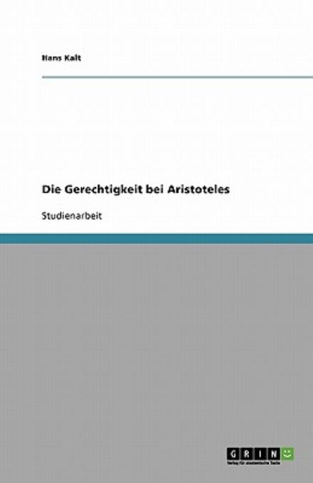 Cover for Kalt · Die Gerechtigkeit bei Aristoteles (Book) [German edition] (2008)