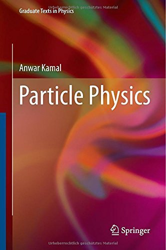 Cover for Anwar Kamal · Particle Physics - Graduate Texts in Physics (Inbunden Bok) [2014 edition] (2014)