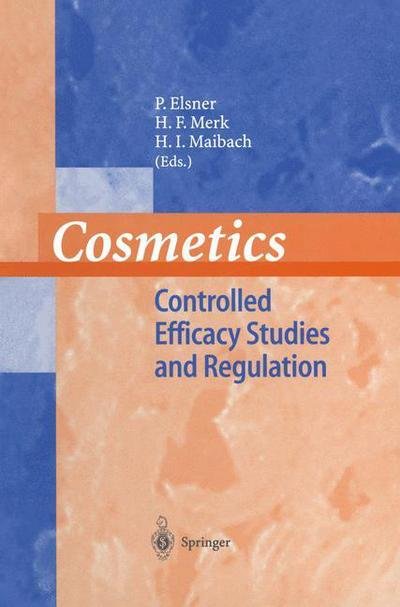 Cover for P Elsner · Cosmetics: Controlled Efficacy Studies and Regulation (Paperback Book) [Softcover reprint of the original 1st ed. 1999 edition] (2013)