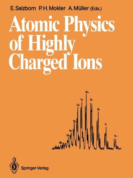 Cover for Erhard Salzborn · Atomic Physics of Highly Charged Ions: Proceedings of the Fifth International Conference on the Physics of Highly Charged Ions Justus-Liebig-Universitat Giessen Giessen, Federal Republic of Germany, 10-14 September 1990 (Paperback Bog) [Softcover reprint of the original 1st ed. 1991 edition] (2011)