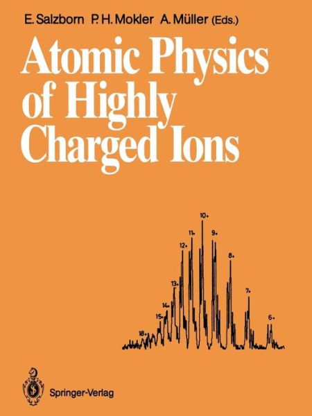 Cover for Erhard Salzborn · Atomic Physics of Highly Charged Ions: Proceedings of the Fifth International Conference on the Physics of Highly Charged Ions Justus-Liebig-Universitat Giessen Giessen, Federal Republic of Germany, 10-14 September 1990 (Paperback Book) [Softcover reprint of the original 1st ed. 1991 edition] (2011)