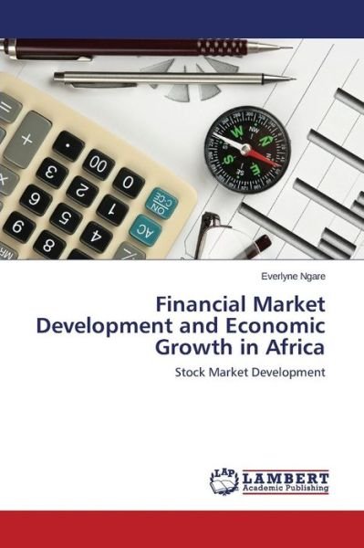 Cover for Ngare Everlyne · Financial Market Development and Economic Growth in Africa (Pocketbok) (2015)