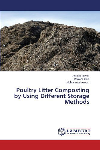 Cover for Muhammad Azeem · Poultry Litter Composting by Using Different Storage Methods (Paperback Book) (2013)