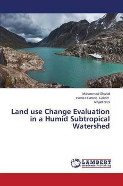 Cover for Amjad Nabi · Land Use Change Evaluation in a Humid Subtropical Watershed (Pocketbok) (2014)