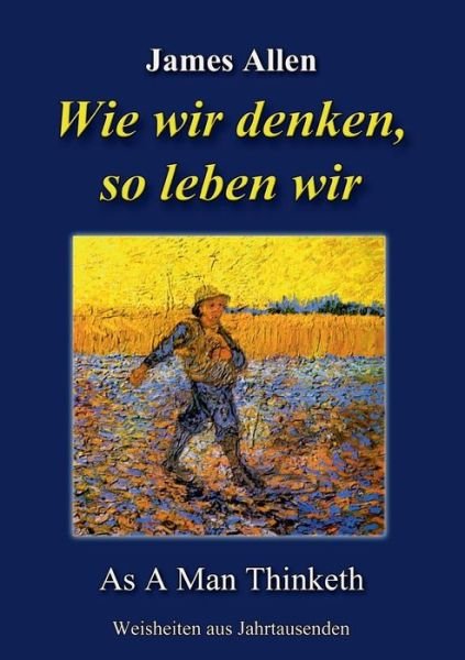 Cover for James Allen · Wie Wir Denken, So Leben Wir (Paperback Book) [German edition] (2018)