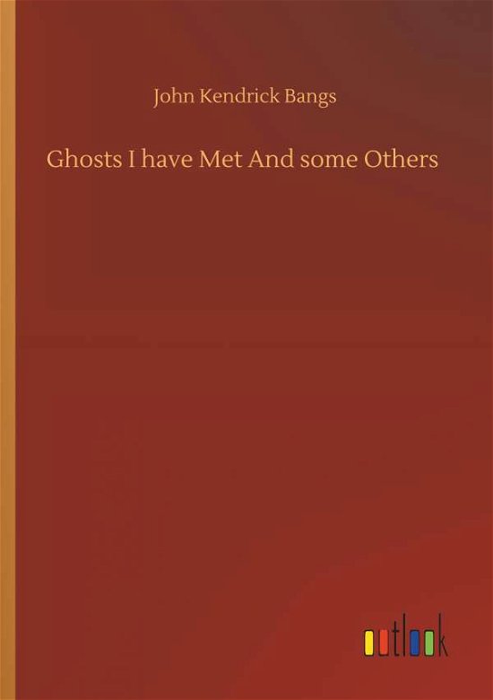 Ghosts I have Met And some Others - Bangs - Boeken -  - 9783734089602 - 25 september 2019