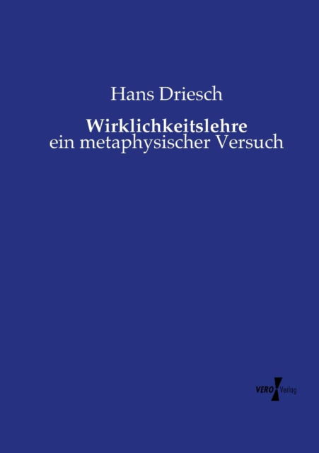 Wirklichkeitslehre - Hans Driesch - Books - Vero Verlag - 9783737215602 - November 12, 2019