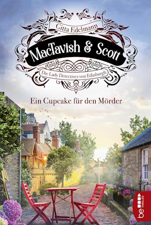 MacTavish & Scott - Ein Cupcake für den Mörder - Gitta Edelmann - Books - Bastei Lübbe AG - 9783741302602 - July 30, 2021