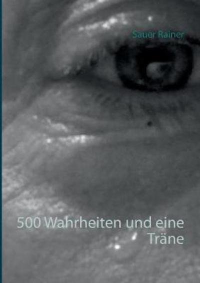 Cover for Rainer · 500 Wahrheiten und eine Träne (Bok) (2017)