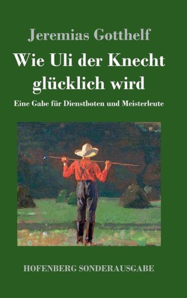 Cover for Gotthelf · Wie Uli der Knecht glücklich w (Book) (2017)