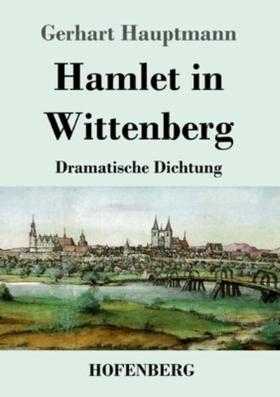 Cover for Gerhart Hauptmann · Hamlet in Wittenberg (Pocketbok) (2023)