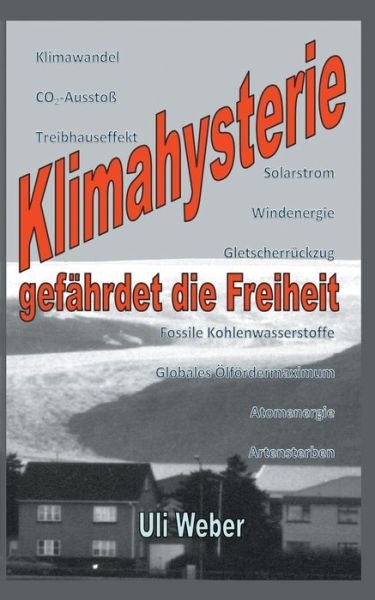 Cover for Weber · Klimahysterie gefährdet die Freih (Bok) (2017)