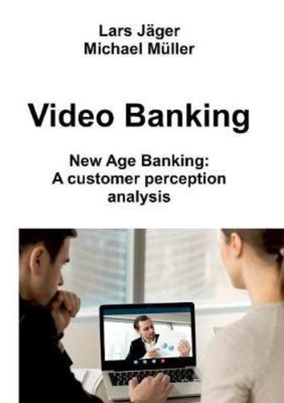 Cover for Michael Muller · Video Banking: New Age Banking: A customer perception analysis (Paperback Book) (2018)