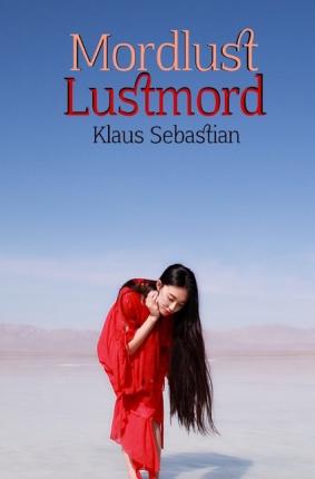 Cover for Sebastian · Mordlust Lustmord (Buch)