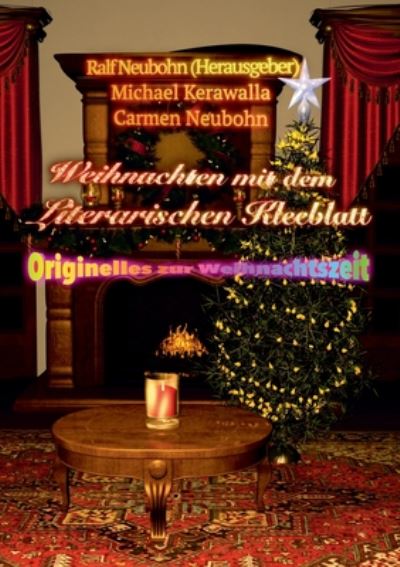 Cover for Carmen Neubohn · Weihnachten mit dem literarischen Kleeblatt: Originelles zur Weihnachtszeit (Paperback Book) (2020)