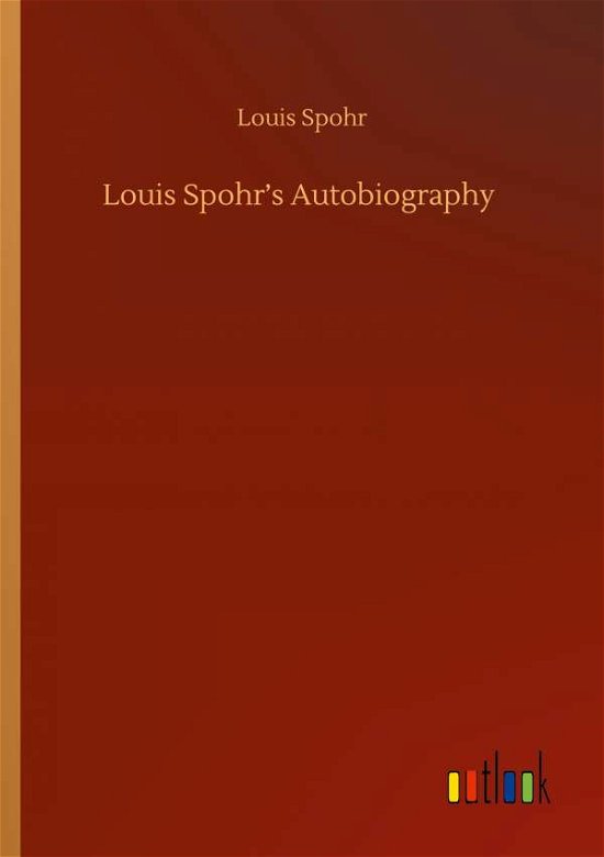 Cover for Louis Spohr · Louis Spohr's Autobiography (Paperback Bog) (2020)