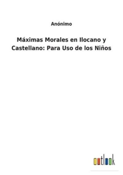 Cover for Anonimo · Maximas Morales en Ilocano y Castellano (Paperback Book) (2021)