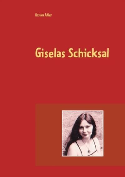 Cover for Ursula Adler · Giselas Schicksal (Paperback Book) (2021)
