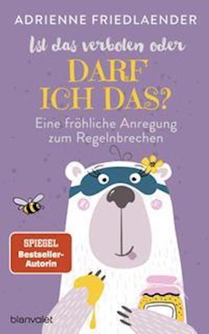 Ist das verboten oder darf ich das? - Adrienne Friedlaender - Böcker - Blanvalet Verlag - 9783764507602 - 1 september 2021