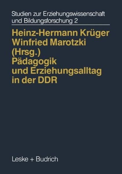 Cover for Heinz-hermann Kruger · Padagogik Und Erziehungsalltag in Der Ddr: Zwischen Systemvorgaben Und Pluralitat - Studien Zur Erziehungswissenschaft Und Bildungsforschung (Taschenbuch) [1994 edition] (1993)