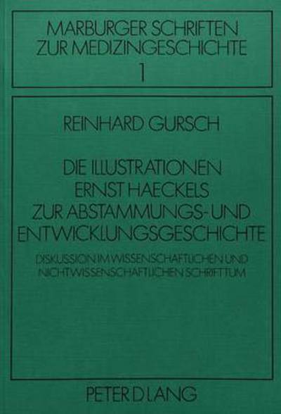 Cover for Gursch Reinhard Gursch · Die Illustrationen Ernst Haeckels zur Abstammungs- und Entwicklungsgeschichte: Diskussion im wissenschaftlichen und nichtwissenschaftlichen Schrifttum (Paperback Book) (1981)