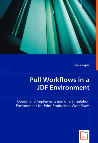Cover for Niels B¿ger · Pull Workflows in a Jdf Environment: Design and Implementation of a Simulation Environment for Print Production Workflows (Paperback Book) (2008)