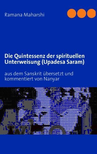 Die Quintessenz Der Spirituellen Unterweisung (Upadesa Saram) (German Edition) - Ramana Maharshi - Books - Books On Demand - 9783837007602 - December 30, 2014