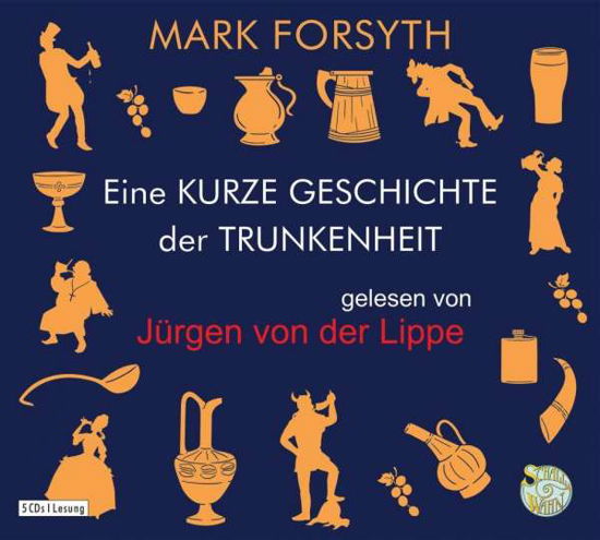 Cover for Mark Forsyth · Eine Kurze Geschichte Der Trunkenheit (CD) [size S] (2019)