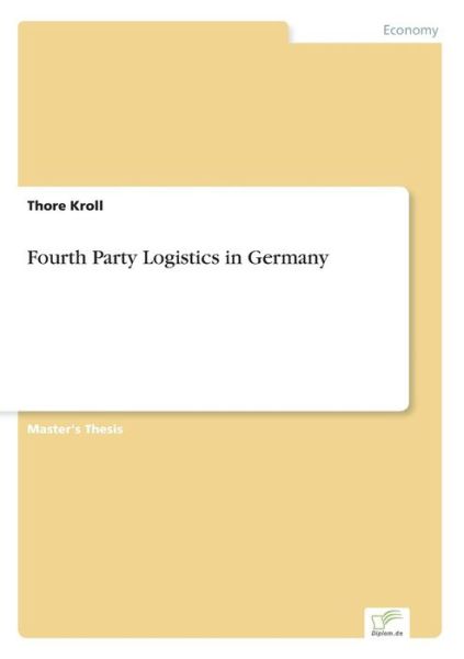 Cover for Thore Kroll · Fourth Party Logistics in Germany (Paperback Book) (2003)