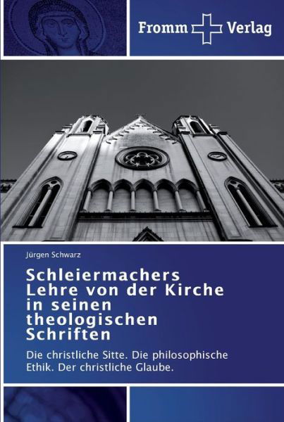 Schleiermachers Lehre von der K - Schwarz - Books -  - 9783841602602 - January 10, 2012