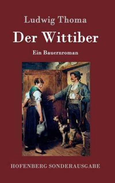 Cover for Ludwig Thoma · Der Wittiber (Hardcover Book) (2015)