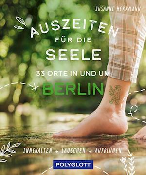 Cover for Susanne Herrmann · Auszeiten für die Seele in und um Berlin (Book) (2023)