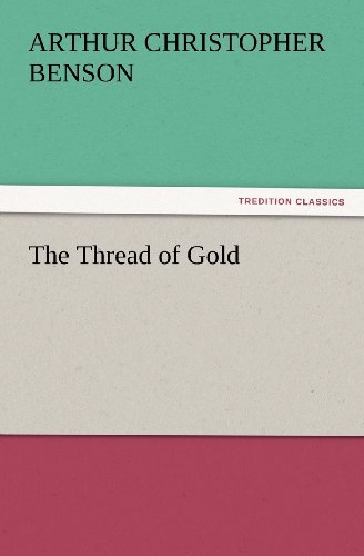 Cover for Arthur Christopher Benson · The Thread of Gold (Tredition Classics) (Paperback Bog) (2012)