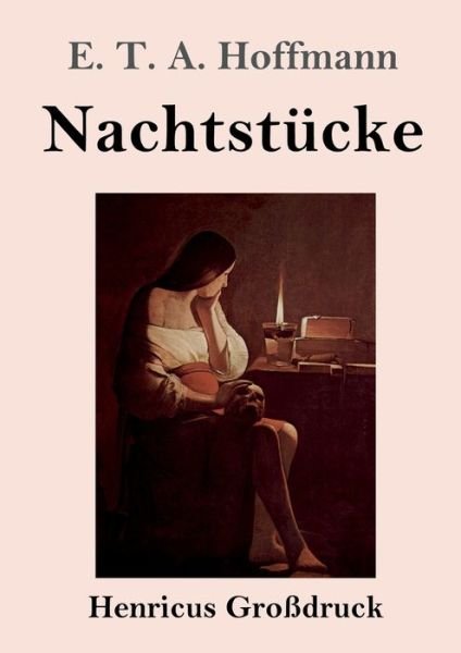 Cover for E T A Hoffmann · Nachtstucke (Grossdruck) (Paperback Bog) (2019)