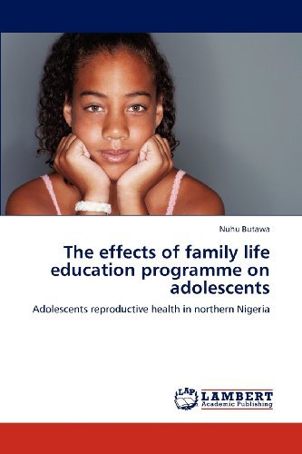 Cover for Nuhu Butawa · The Effects of Family Life Education Programme on Adolescents: Adolescents Reproductive Health in Northern Nigeria (Pocketbok) (2012)